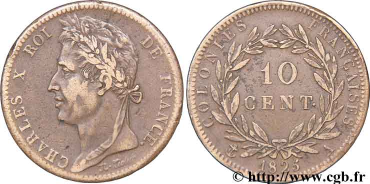 COLONIES FRANÇAISES - Charles X, pour la Guyane et le Sénégal 10 centimes 1825 Paris TB+ 