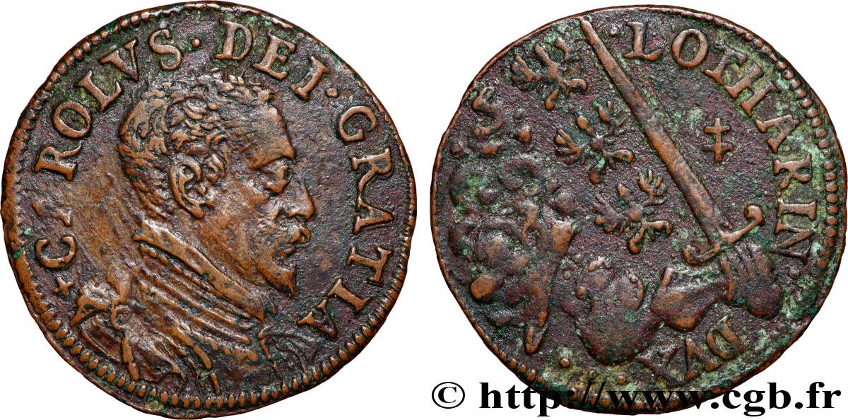 LORRAINE - DUCHÉ DE LORRAINE - CHARLES III LE GRAND DUC CHARLES III LE GRAND DUC TTB+