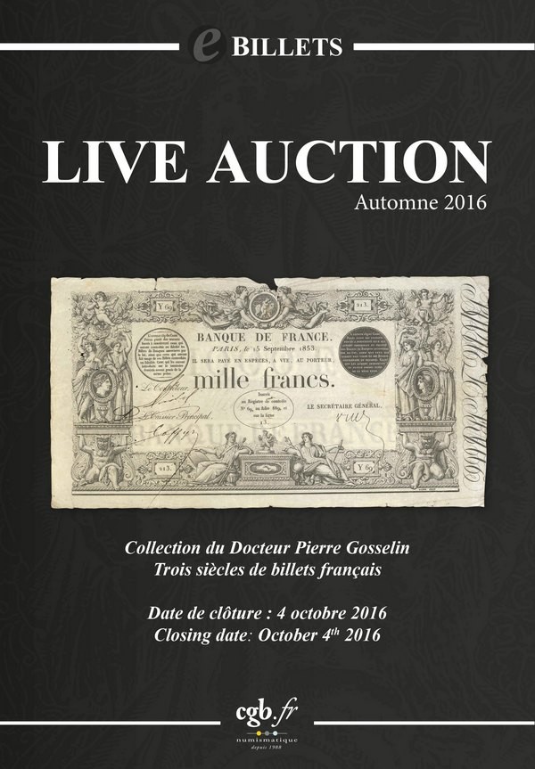 eBillets Live Auction Automne 2016 - Collection du Dr Pierre Gosselin, Trois siècles de billets français- à paraître CORNU Joël, DESSAL Jean-Marc