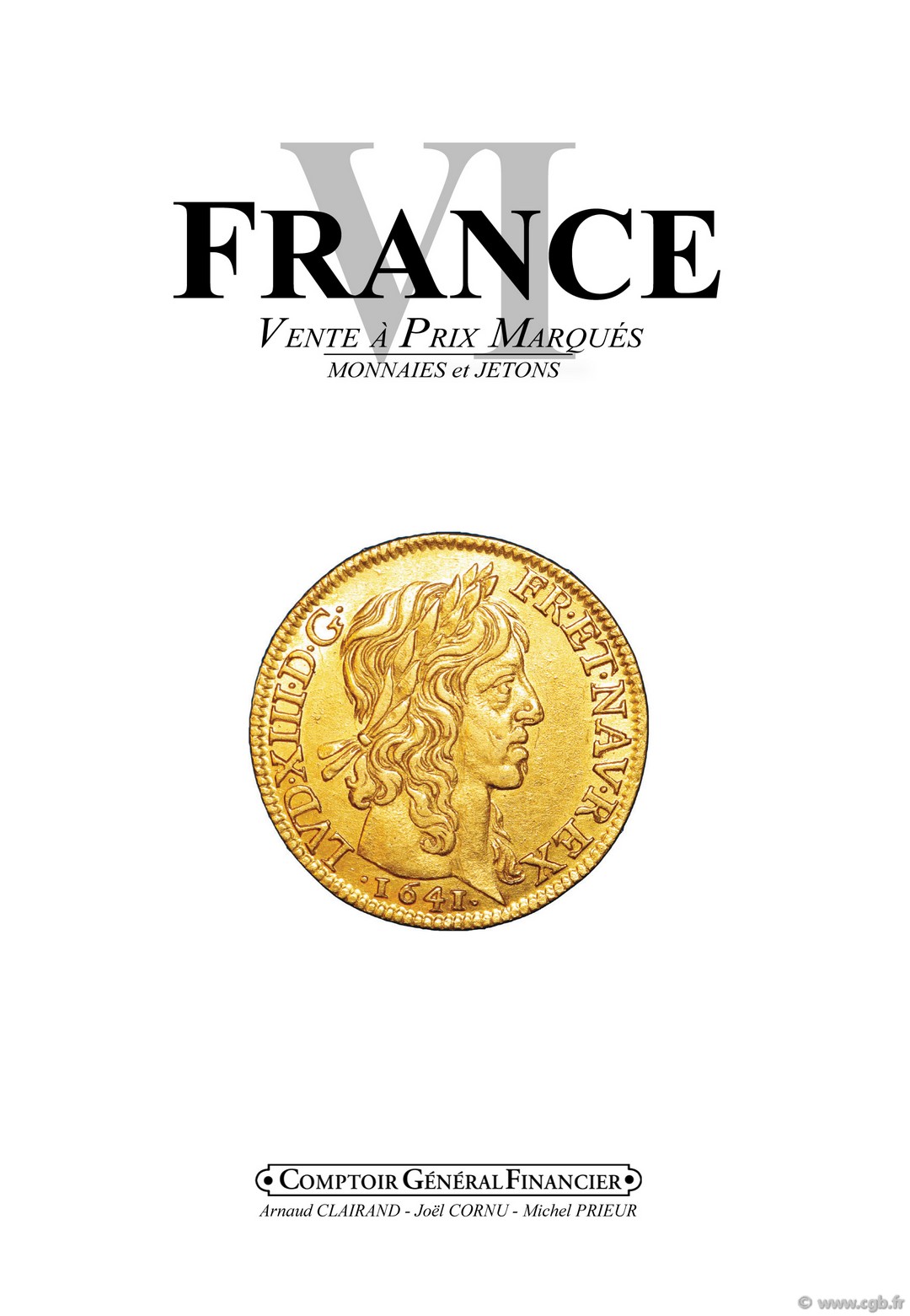 FRANCE VI : Monnaies et Jetons, Louis XIII - Louis XIV CORNU Joël, CLAIRAND Arnaud, PRIEUR Michel