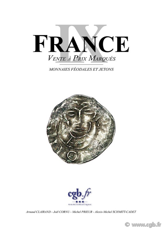 FRANCE IX - Monnaies Féodales et Jetons CLAIRAND Arnaud, CORNU Joël, PRIEUR Michel, SCHMITT-CADET Alexis-Michel