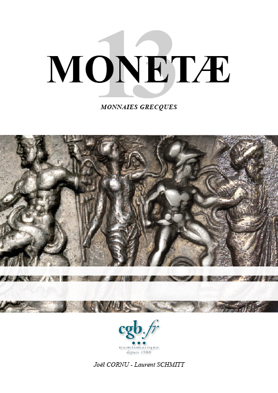 MONETAE 13 - Monnaies Grecques CORNU Joël, SCHMITT Laurent