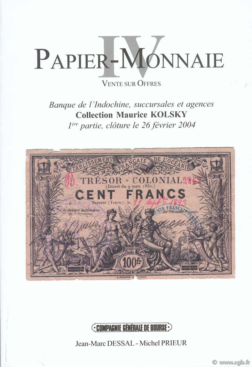 PAPIER-MONNAIE 4, Banque de l Indochine, succursales et agences, Collection Maurice Kolsky DESSAL Jean-Marc, PRIEUR Michel