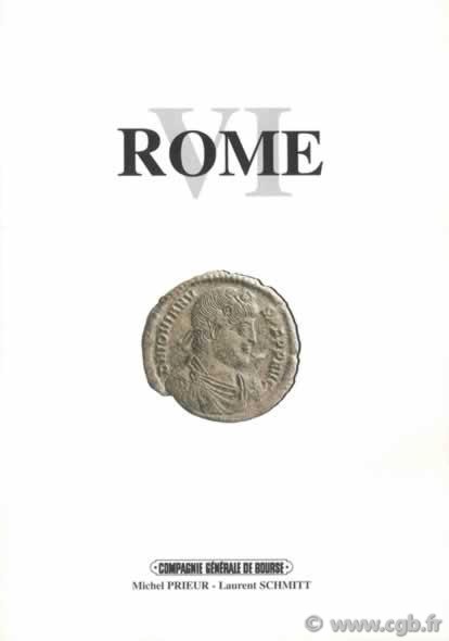 ROME 6 : Le Monnayage de Philippe Ier et sa famille, Monnaies de l Empire Romain d Auguste à Arcadius PRIEUR Michel, SCHMITT Laurent