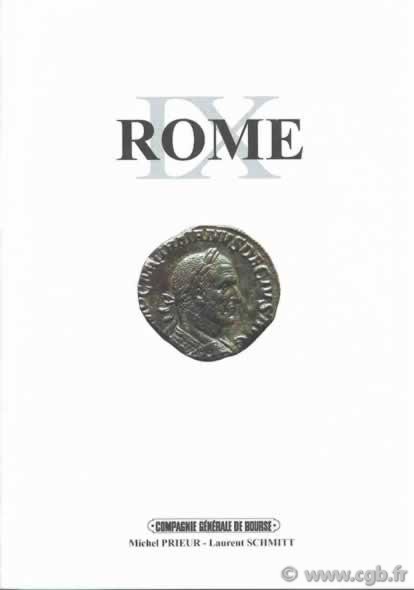 ROME 9, Le Monnayage deTrajan Dece et de sa famille, Monnaies romaines de la République à Arcadius PRIEUR Michel, SCHMITT Laurent