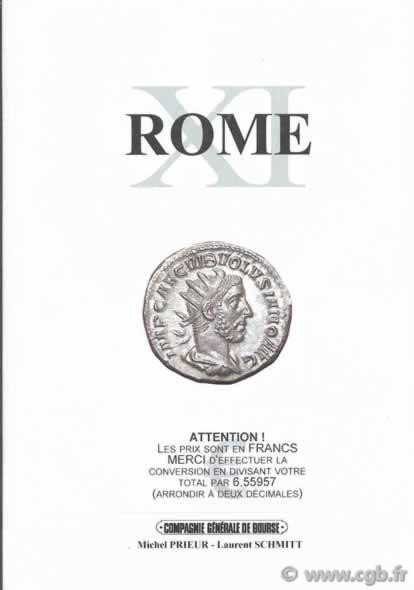 ROME 11, Le Monnayage de Trébonien Galle et de sa Famille, Monnaies romaines de la République à Arcadius PRIEUR Michel, SCHMITT Laurent