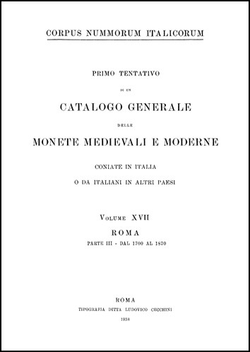 Corpus Nummorum Italicorum Volume XVII Roma Parte III (dal 1700 al 1870) 