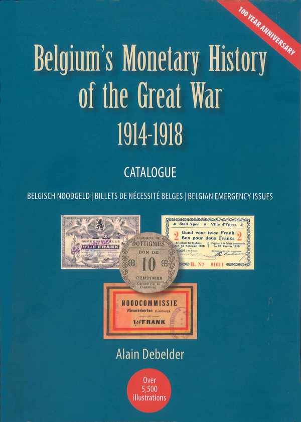 Belgium s Monetary History of the Great War 1914-1918 Catalogue DEBELDER Alain