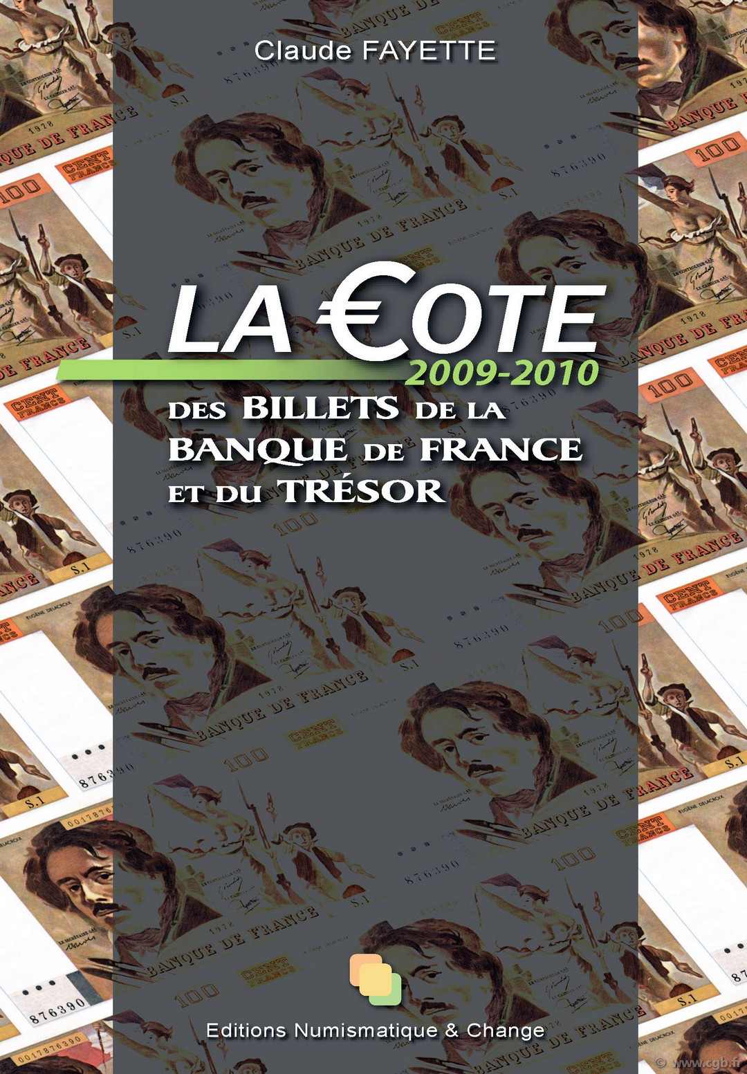 La cote des billets de la Banque de France et du Trésor 2009-2010 FAYETTE Claude