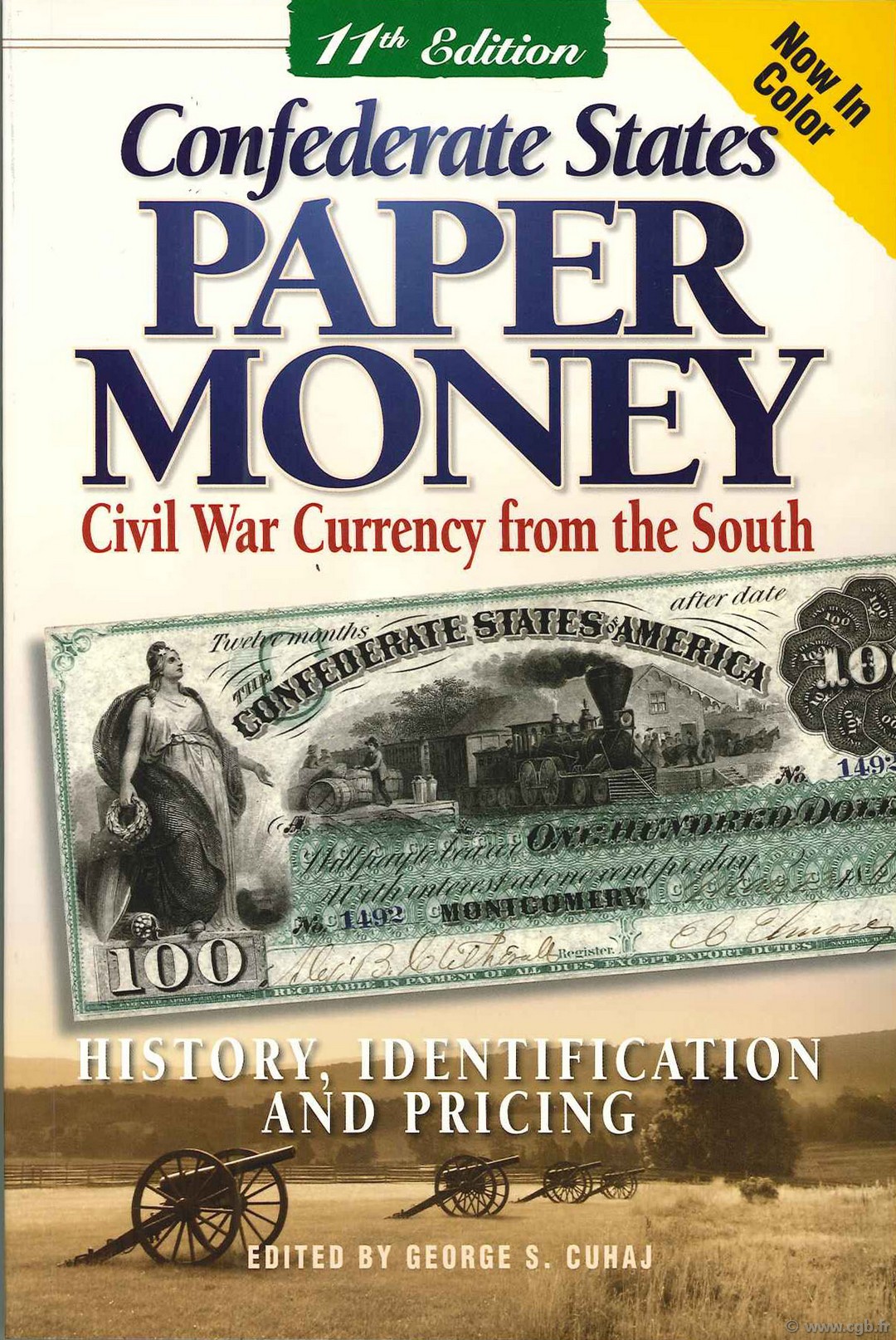 Confederate states paper money : Civil War Currency from the South 11th edition SLABAUGH Arlie R., CUHAJ George S.