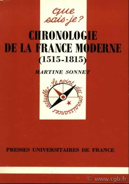Chronologie de la France moderne (1515-1815) SONNET Martine