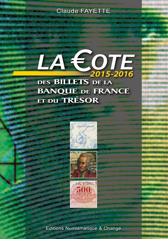 La cote des billets de la Banque de France et du Trésor 2015-2016 FAYETTE Claude