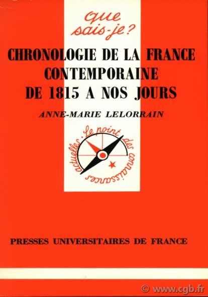 Chronologie de la France contemporaine (1815 à nos jours) LELORRAIN Anne-Marie
