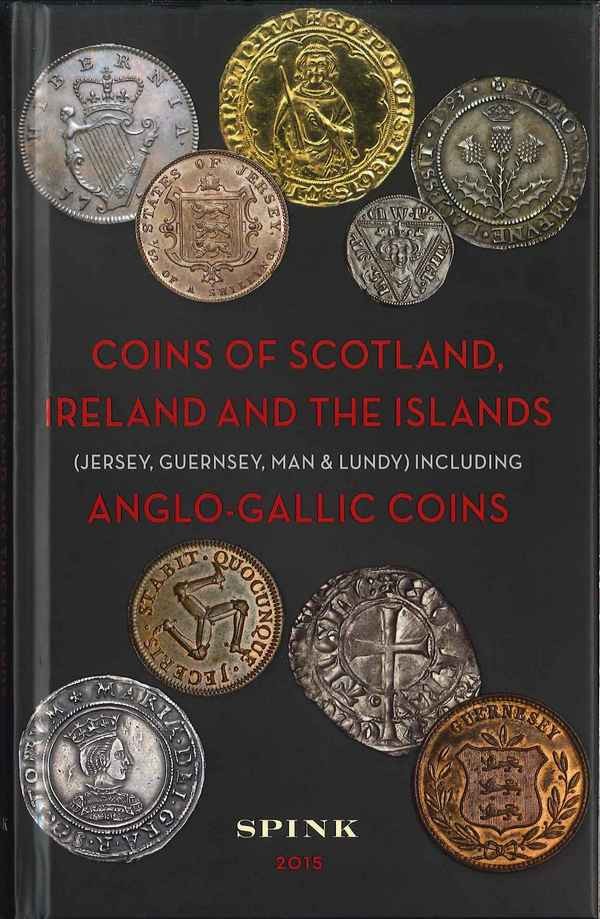 Coins of Scotland, Ireland and Islands (Jersey, Guernsey, Man and Lundy), including Anglo-Gallic Coins, pre-decimal issues, 3nd edition Collectif