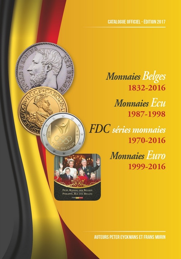 Catalogue officiel Monnaies Belges - 2017 MORIN Frans, EYCKMANS Peter