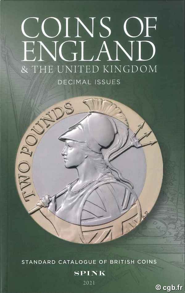 Coins of England and the United Kingdom, Standard Catalogue of British Coins - 2021 - Decimal Issues sous la direction de Emma Howard