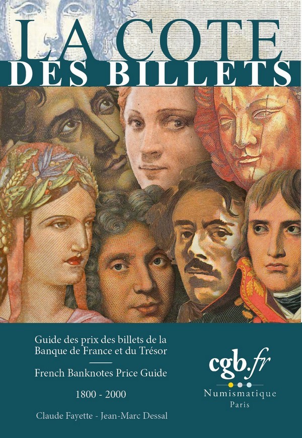 La cote des billets - Guide des prix des billets de la Banque de France et du Trésor 1800-2000 - en prévente FAYETTE Claude, DESSAL Jean-Marc