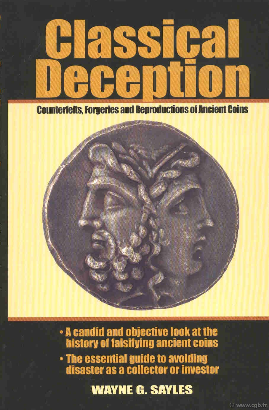 Classical deception, counterfeits, forgeries and reproductions of ancient coins SAYLES Wayne G.