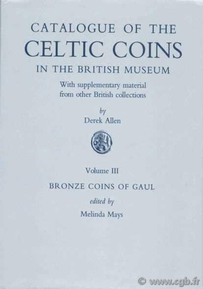 Catalogue of the celtic coins in the british museum with supplementary from other british collections ALLEN D.