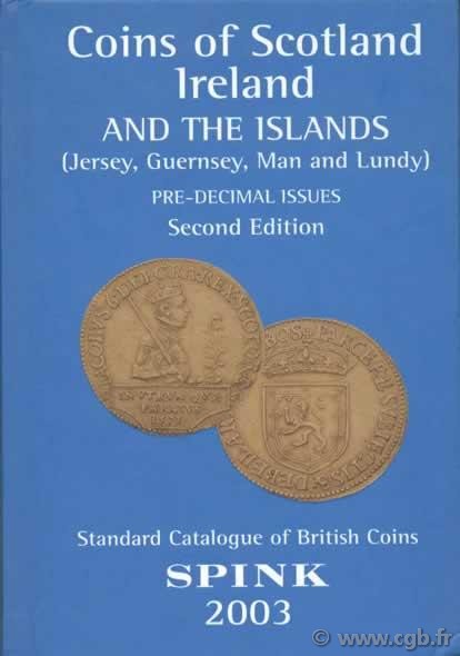 Coins of Scotland, Ireland and Islands (Jersey, Guernsey, Man and Lundy), pre-decimal issues, 2nd edition Collectif