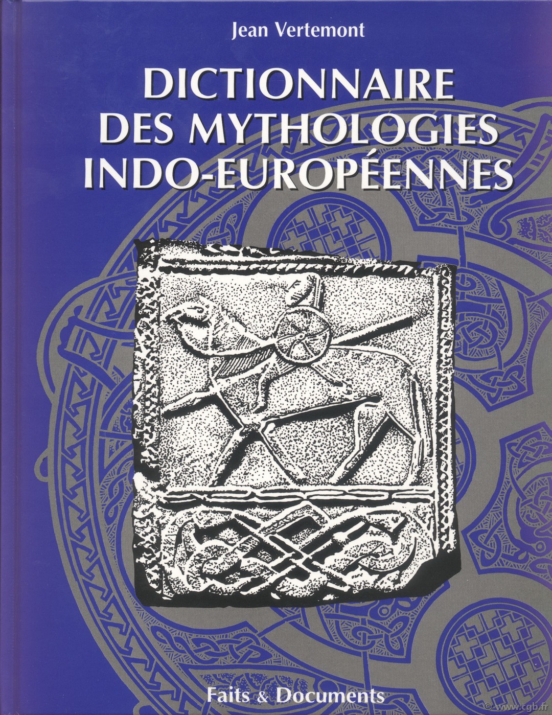 Dictionnaire des mythologies indo-européennes VERTEMONT Jean