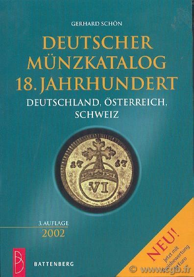 Deutscher Münzkatalog 18. Jahrhundert, 3e édition SCHÖN Gerhard