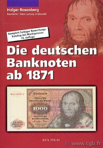Die Deutschen banknoten ab 1871, 15e édition 2005 ROSENBERG Holger GRABOWSKI Hans L.
