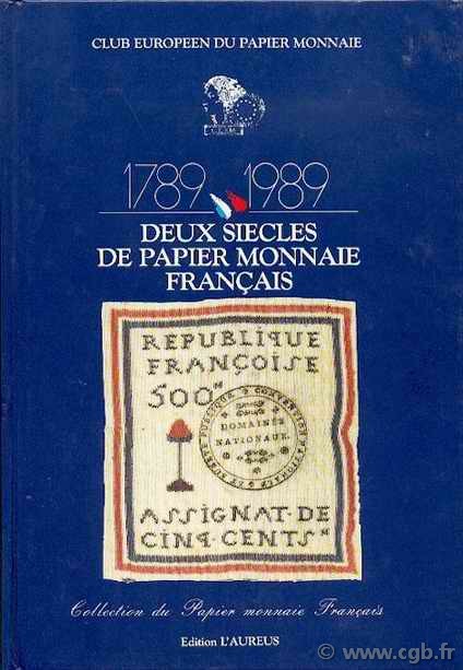 Deux siècles de Papier Monnaie Français 1789-1989 sous la direction de Claude FAYETTE
