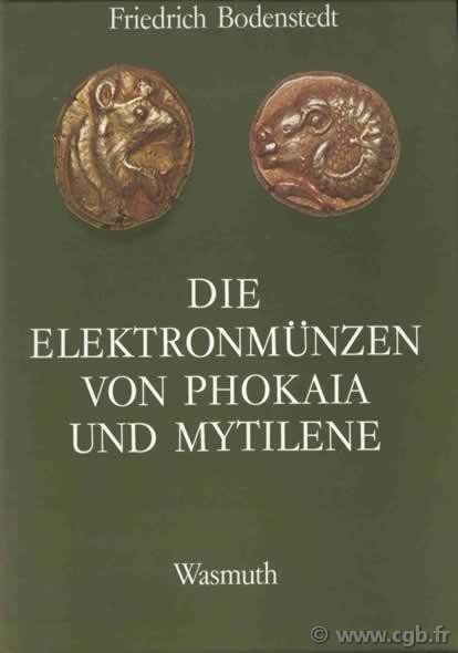 Die Elektronmünzen von Phokaia und Mytilene BODENSTEDT F.