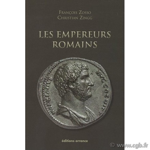 Les empereurs romains ZOSSO F., ZINGG C.