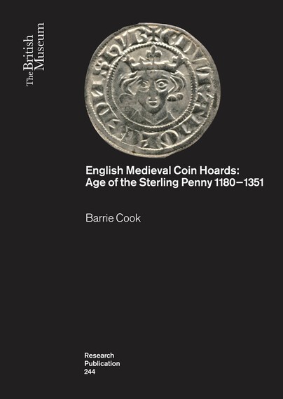 English Medieval Coin Hoards Age of the Sterling Penny 1180−1351 - Research Publication 244 COOK Barrie