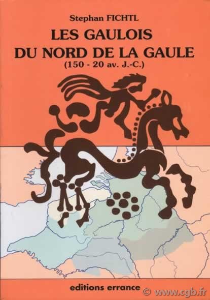 Les gaulois du Nord de la Gaule (150-20 av. J-C) FICHTL Stephan