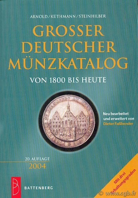 Grosser Deutscher Münzkatalog von 1800 bis heute, 20e édition ARNOLD Paul, KÜTHMANN Harald, STEINHILBER Dirk, FASSBENDER Dieter