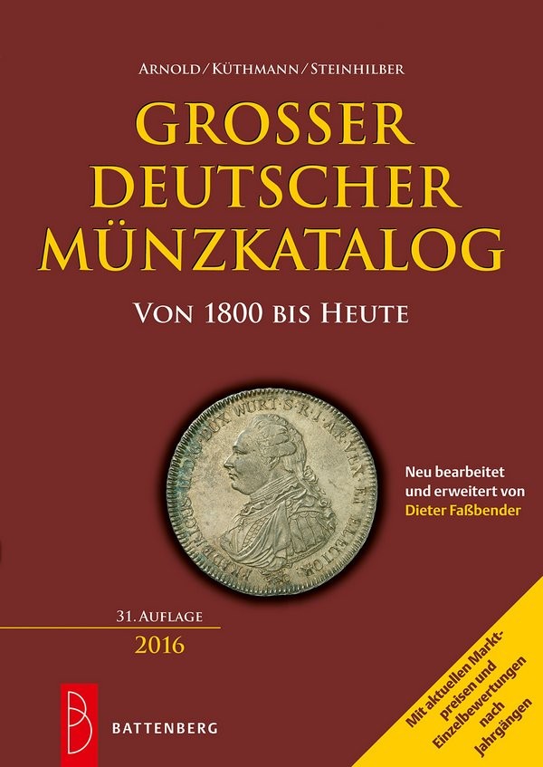 Grosser Deutscher Münzkatalog von 1800 bis heute - 30. auflage 2016 ARNOLD Paul, KÜTHMANN Harald, STEINHILBER Dirk