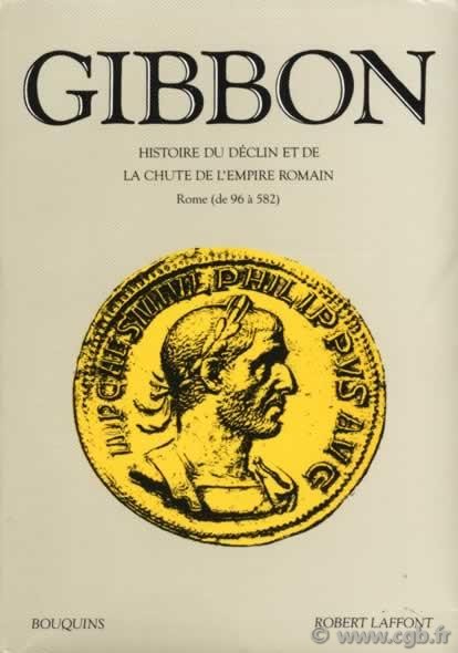 Histoire du déclin et de la chute de l empire Romain - vol. I : Rome de 96 à 582 GIBBON Edward
