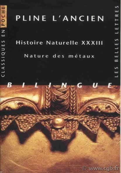 Histoire naturelle XXXIII, nature des métaux PLINE L ANCIEN