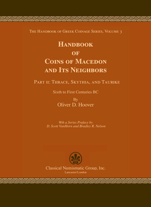The Handbook of Greek Coinage Volume 3 Part II - Handbook of Coins of Macedon and Its Neighbors. Thrace, Skythia, and Taurike, Sixth to First Centuries BC HOOVER O. D.