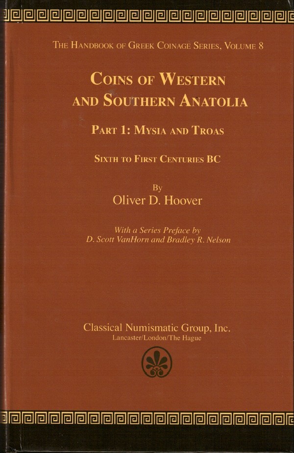 Handbook of Greek Coinage volume 8 part 1 - Handbook of Coins of Western and Southern Anatolia. Part 1: Mysia and Troas, Sixth to First Centuries BC HOOVER O. D.