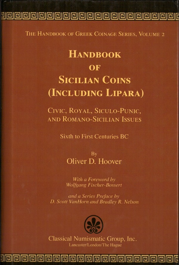 The Handbook of Greek Coinage Series, Volume 2 - Handbook of Coins of Sicily (including Lipara), Civic, Royal, Siculo-Punic, and Romano-Sicilian Issues, Sixth to First Centuries BC (2025) HOOVER O. D.