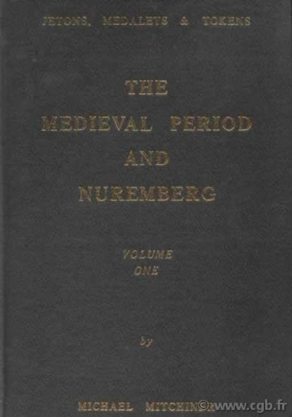 Jetons, medalets & tokens, The medieval period and Nuremberg,  MITCHINER Michael