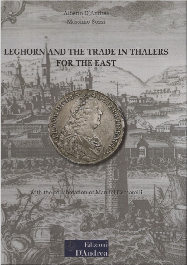 Leghorn and the trade in thalers for the East D ANDREA Alberto, SOZZI Massimo, CECARELLI Manuel