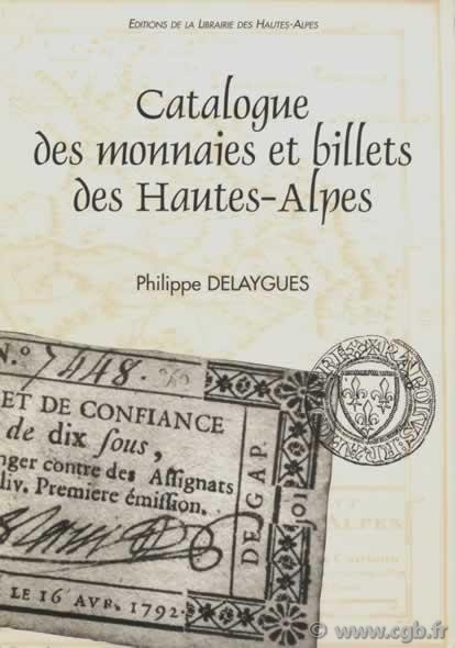 Catalogue des monnaies et billets des Hautes-Alpes DELAYGUES Philippe