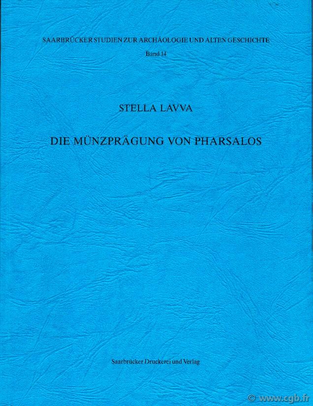 Die Munzpragung Von Pharsalos. - Saarbrucker Studien Zur Archaologie Und Alten Geschichte, Band 14 LAVVA Stella