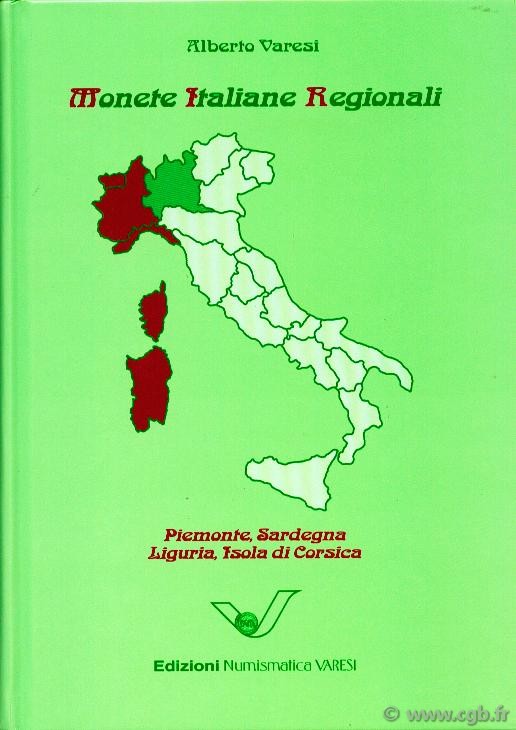 Monete Italiane Regionali : Piemonte, Sardegna, Liguria e Corsica, II edizione VARESI Alberto