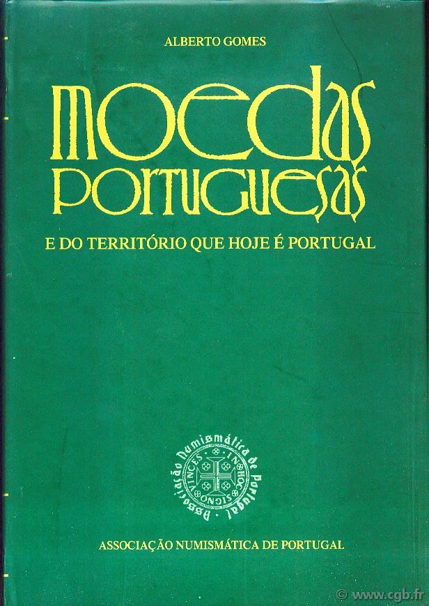 Moedas portuguesas e do territorio português antes da fundaçao da nacionalidade - 5a edição - 2007 GOMES Alberto 