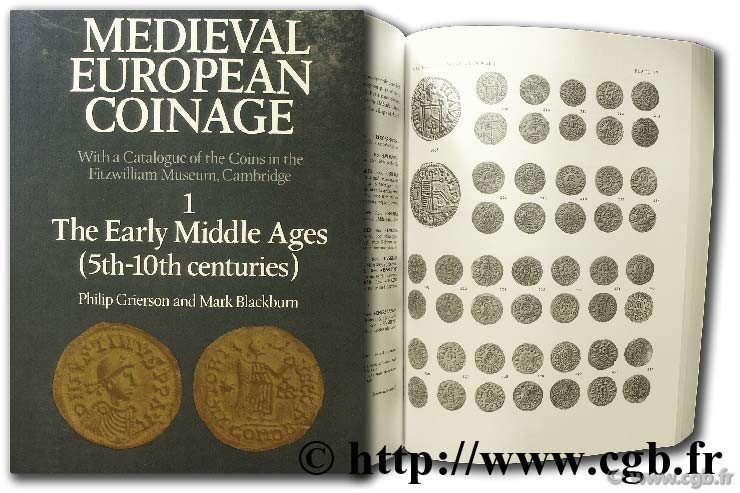 Medieval European Coinage, 1, The Early Middle Ages (5th-10 th centuries) GRIERSON Philip, BLACKBURN Mark