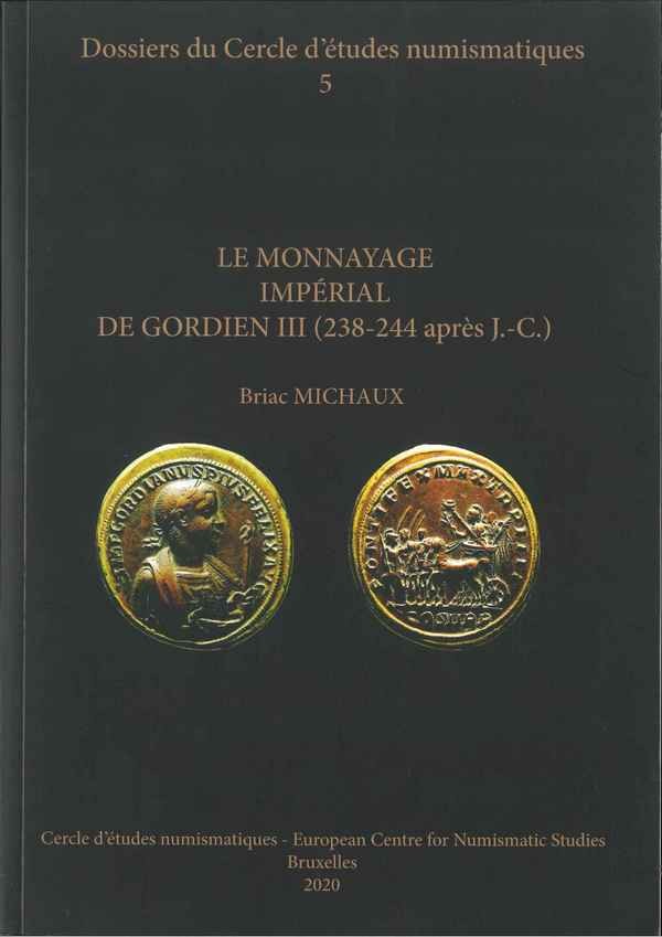 Le monnayage impérial de Gordien III (238-244 après J.-C.) MICHAUX Briac