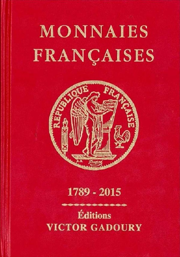 Monnaies françaises 1789 - 2015 - 22e édition GADOURY Victor, PASTRONE Francesco 
