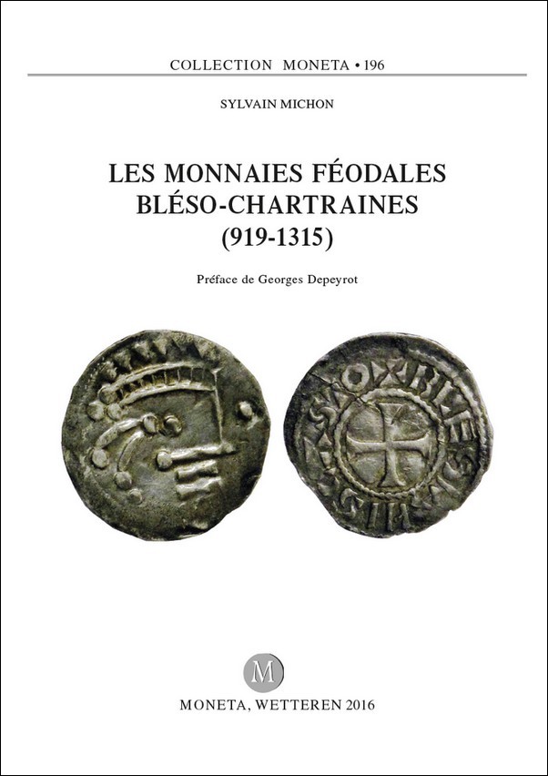 Les monnaies féodales bléso-chartraines (919-1315) - MONETA 196 MICHON Sylvain