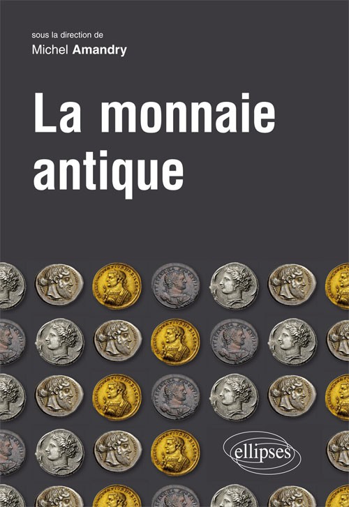 La monnaie antique sous la direction de AMANDRY Michel